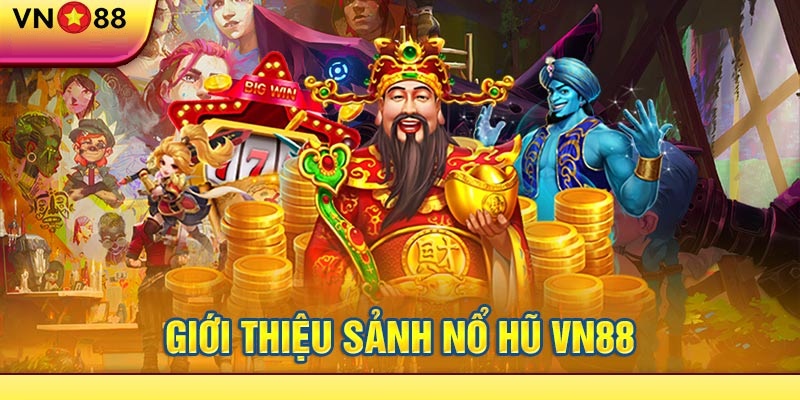 Sơ lược về game nổ hũ đổi thưởng của VN88