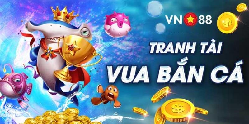 Chơi bắn cá đổi thưởng trên hệ thống nhà cái VN88